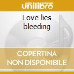 Love lies bleeding cd musicale di Gene loves jezebel