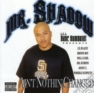 Mr Shadow - Ain'T Nothin Changed cd musicale di Mr Shadow