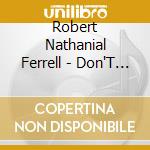 Robert Nathanial Ferrell - Don'T Call Me Country cd
