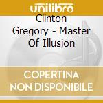 Clinton Gregory - Master Of Illusion cd