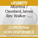 Albertina / Cleveland,James Rev Walker - Please Be Patient With Me cd
