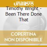 Timothy Wright - Been There Done That cd