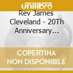 Rev James Cleveland - 20Th Anniversary Album cd