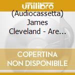 (Audiocassetta) James Cleveland - Are You Ready cd