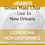 Gmwa Mass Choir - Live In New Orleans cd