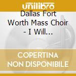 Dallas Fort Worth Mass Choir - I Will Let Nothing Separate Me cd