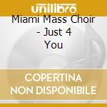 Miami Mass Choir - Just 4 You cd