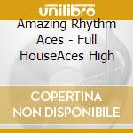 Amazing Rhythm Aces - Full HouseAces High cd musicale di Amazing Rhythm Aces