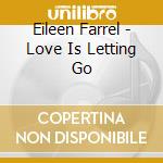 Eileen Farrel - Love Is Letting Go cd