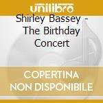 Shirley Bassey - The Birthday Concert cd