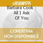 Barbara Cook - All I Ask Of You cd