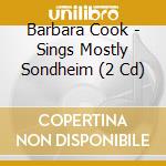 Barbara Cook - Sings Mostly Sondheim (2 Cd) cd musicale di Barbara Cook