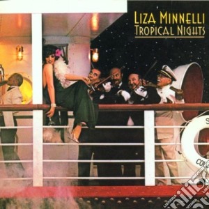 Liza Minnelli - Tropical Nights cd musicale di Liza Minnelli