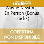 Wayne Newton - In Person (Bonus Tracks) cd musicale di Wayne Newton