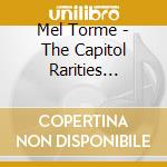 Mel Torme - The Capitol Rarities 1949-1952 cd musicale di Mel Torme