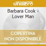 Barbara Cook - Lover Man cd musicale di Barbara Cook