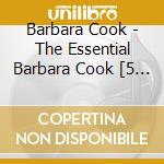 Barbara Cook - The Essential Barbara Cook [5 (6 Cd) cd musicale di Barbara Cook