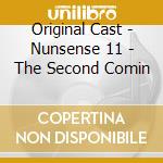 Original Cast - Nunsense 11 - The Second Comin cd musicale di Original Cast