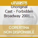 Unoriginal Cast - Forbidden Broadway 2001 Spoof cd musicale di Unoriginal Cast