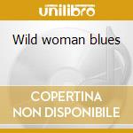 Wild woman blues