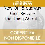 New Off Broadway Cast Recor - The Thing About Men cd