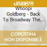 Whoopi Goldberg - Back To Broadway The 20Th Anniversary (2 Cd)