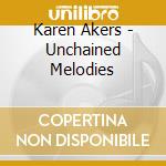 Karen Akers - Unchained Melodies cd