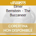 Elmer Bernstein - The Buccaneer cd