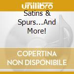 Satins & Spurs...And More! cd musicale