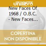 New Faces Of 1968 / O.B.C. - New Faces Of 1968 / O.B.C. cd