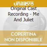 Original Cast Recording - Me And Juliet cd