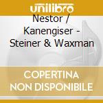 Nestor / Kanengiser - Steiner & Waxman cd