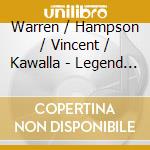 Warren / Hampson / Vincent / Kawalla - Legend Of King Arthur cd musicale di Warren / Hampson / Vincent / Kawalla
