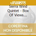 Sierra Wind Quintet - Box Of Views (Chamber Music) cd