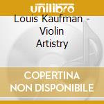 Louis Kaufman - Violin Artistry cd