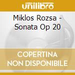 Miklos Rozsa - Sonata Op 20 cd musicale di Miklos Rozsa