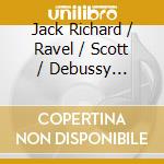 Jack Richard / Ravel / Scott / Debussy Crossan - Sounds & Perfumes cd musicale