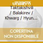 Taktakishvili / Balakirev / Khwarg / Hyun - Piano Concert C Minor No. 1 cd musicale di Taktakishvili / Balakirev / Khwarg / Hyun