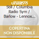 Still / Columbia Radio Sym / Barlow - Lennox Avenue: William Grant cd