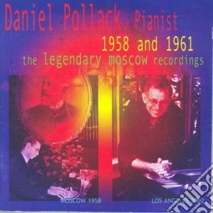 Daniel Pollack: Pianist 1958 & 1961: Legendary Moscow Recordings cd musicale di Daniel / Prokofiev / Chopin / Liszt Pollack