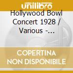 Hollywood Bowl Concert 1928 / Various - Hollywood Bowl Concert 1928 / Various cd