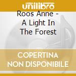 Roos Anne - A Light In The Forest cd