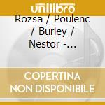 Rozsa / Poulenc / Burley / Nestor - Kaleidoscope: Premiere Recordings Of Masterworks cd musicale di Rozsa / Poulenc / Burley / Nestor