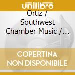 Ortiz / Southwest Chamber Music / Ortiz - Aroma Foliado: Southwest Chamber Music cd