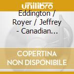 Eddington / Royer / Jeffrey - Canadian Panorama cd