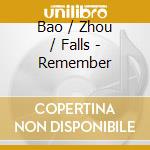 Bao / Zhou / Falls - Remember cd