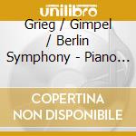 Grieg / Gimpel / Berlin Symphony - Piano Concerto 1 cd musicale
