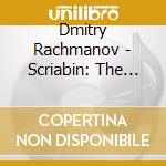 Dmitry Rachmanov - Scriabin: The 150Th Anniversary Celebration cd