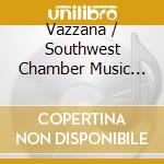 Vazzana / Southwest Chamber Music Ensemble - Anthony Vazzana cd musicale