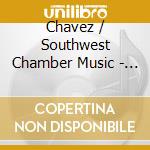 Chavez / Southwest Chamber Music - Energia For Nine Instruments / Soli 1 For Winds 2 cd musicale di Chavez / Southwest Chamber Music